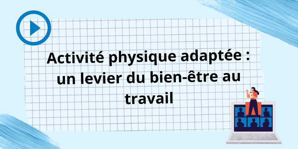 Activité physique adaptée : un levier du bien-être au travail